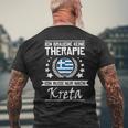 Ich Brauche Keine Therapie Ich Muss Nur Nach Kreta T-Shirt mit Rückendruck Geschenke für alte Männer