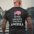 Ich Muss Gar Nichts Ich Muss Nur Nach Ameriken T-Shirt mit Rückendruck Geschenke für alte Männer