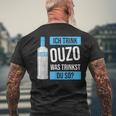 Ich Trink Ouzo Was Trinkst Du So Greece Schnaps Ouzo T-Shirt mit Rückendruck Geschenke für alte Männer