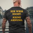 Ich Weiß Nicht Keine Ahnungung I Don't Know No Idea T-Shirt mit Rückendruck Geschenke für alte Männer