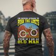 I'm Never Afraid To Push The Limits Even If I Am An Old Man Men's T-shirt Back Print Gifts for Old Men