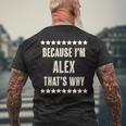 Because I'm Alex That's Why Name Men's T-shirt Back Print Gifts for Old Men