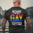 Because I'm Gay Electrician Engineering Proud Lgbtq Pride Men's T-shirt Back Print Gifts for Old Men