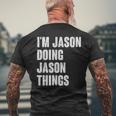 I'm Jason Doing Jason Things For Jason Name Men's T-shirt Back Print Gifts for Old Men