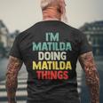 I'm Matilda Doing Matilda Things Personalized Name Gi Men's T-shirt Back Print Gifts for Old Men