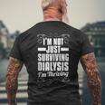 I'm Not Just Surviving Dialysis I'm Thriving Men's T-shirt Back Print Gifts for Old Men