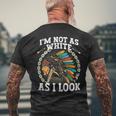 I'm Not As White As I Look Native American Dna Men's T-shirt Back Print Gifts for Old Men