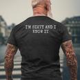 I'm Sixty And I Know It 60Th Birthday Men's T-shirt Back Print Gifts for Old Men