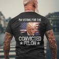 I'm Voting For The Convicted Felon Trump 2024 My President Men's T-shirt Back Print Gifts for Old Men