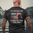 I'm Voting For A Felon In 2024 Trump 2024 Convicted Felon Men's T-shirt Back Print Gifts for Old Men