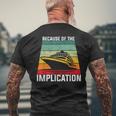 Because Of The Implication Traveler Boating Cruise Trip Men's T-shirt Back Print Gifts for Old Men