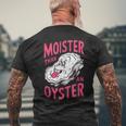 Inappropriate Shellfish Moister Than An Oyster Raunchy Men's T-shirt Back Print Gifts for Old Men