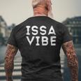 Issa Vibe Music Lover Men's T-shirt Back Print Gifts for Old Men