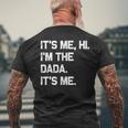 It's Me Hi I'm The Dada It's Me Fathers Day Men's T-shirt Back Print Gifts for Old Men
