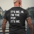 It's Me Hi I'm The Pop It's Me Fathers Day Pop Men's T-shirt Back Print Gifts for Old Men