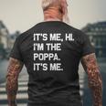 It's Me Hi I'm The Poppa It's Me Fathers Day Men's T-shirt Back Print Gifts for Old Men
