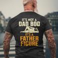 It's Not A Dad Bod It's A Father Figure Father's Day Dad Bod Men's T-shirt Back Print Gifts for Old Men