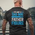 It's Not A Dad Bod It's A Father Figure Mens Back Print T-shirt Gifts for Old Men