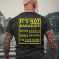 It’S Not Paradise When Locals Can’T Afford To Live Here Men's T-shirt Back Print Gifts for Old Men