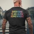 Jeder Ist Ein Alien Somewhere T-Shirt mit Rückendruck Geschenke für alte Männer