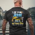 If Jesse Can't Fix It No One Can Father Day Papa Daddy Dad Mens Back Print T-shirt Gifts for Old Men