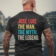 José Luis The Man The Myth The Legend For José Lu Men's T-shirt Back Print Gifts for Old Men