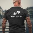 Just Lift It Motivational Bodybuilding Workout Men Men Mens Back Print T-shirt Gifts for Old Men