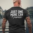 Just One More Car I Promise Classic Cars Men's T-shirt Back Print Gifts for Old Men