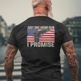 Just One More Gun I Promise Patriotic For Husband Dad Mens Back Print T-shirt Gifts for Old Men