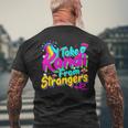 I Take Kandi From Strangers Edm Techno Rave Party Festival Men's T-shirt Back Print Gifts for Old Men