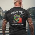 Keine Zeit Der Garten Ruft Gärtner T-Shirt mit Rückendruck Geschenke für alte Männer