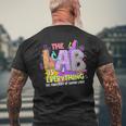 The Lab Is Every Thing Lab Week Laboratory Teachers Womens Men's T-shirt Back Print Gifts for Old Men