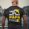 Lass Das Mal Den Papa Macht Einmal Professionals Arbeit T-Shirt mit Rückendruck Geschenke für alte Männer