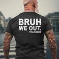 Last Day Of School Bruh We Out Teachers Men's T-shirt Back Print Gifts for Old Men