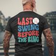 Last Swing Before The Ring Baseball Bachelorette Party Men's T-shirt Back Print Gifts for Old Men
