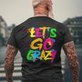 Let Go Crazy Colorful Quote Colorful Tie Dye Squad Team Men's T-shirt Back Print Gifts for Old Men