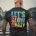 Let´S Glow Crazy Retro Colorful Quote Group Team Tie Dye Men's T-shirt Back Print Gifts for Old Men