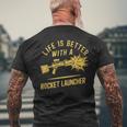 Life Is Better With A Rocket Launcher Lustig Und Witzig T-Shirt mit Rückendruck Geschenke für alte Männer