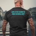 Life Is Too Short To Drive Boring Cars Men's T-shirt Back Print Gifts for Old Men