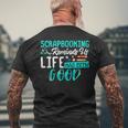 Life Has Been Good Scrapbook Men's T-shirt Back Print Gifts for Old Men