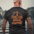 I Still Live With My Parents Love Home Son Parent Mens Back Print T-shirt Gifts for Old Men