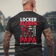 Locker Bleiben Papa Macht Das Schonateratertag Geschenk T-Shirt mit Rückendruck Geschenke für alte Männer