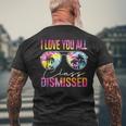 I Love You All Class Dismissed Tie Dye Last Day Of School Men's T-shirt Back Print Gifts for Old Men
