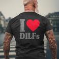 I Love Dilfs I Heart Dilfs Father’S Day Dad Humor Mens Back Print T-shirt Gifts for Old Men