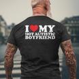 I Love My Hot Autistic Boyfriend Heart Autism Awareness Men's T-shirt Back Print Gifts for Old Men