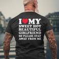 I Love My Hot Girlfriend So Please Stay Away From Me Men's T-shirt Back Print Gifts for Old Men