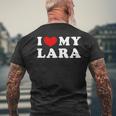I Love My Lara I Love My Lara T-Shirt mit Rückendruck Geschenke für alte Männer