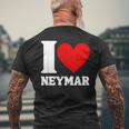 I Love Neymar Heart Family Lover Personalized Name Men's T-shirt Back Print Gifts for Old Men