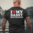 I Love My Sassy Boyfriend I Heart My Sassy Boyfriend Men's T-shirt Back Print Gifts for Old Men