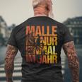 Malle Ist Nur Einmal Im Jahr S T-Shirt mit Rückendruck Geschenke für alte Männer